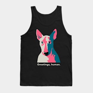 Greetings, human. Tank Top